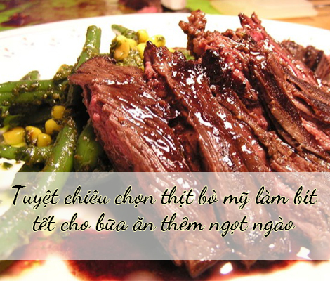 TUYỆT CHIÊU CHỌN THỊT BÒ MỸ LÀM BÍT TẾT NGON MÊ MẨN tuyet-chieu-chon-thit-bo-my-lam-bit-tet-ngon-me-man